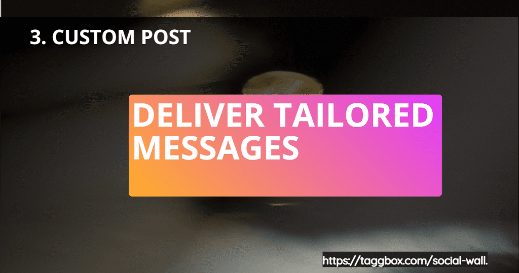 Feature 3 - Custom Post - Show Tailored Messages