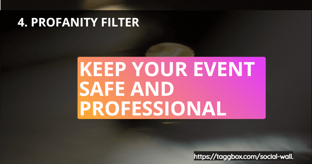 Feature 4 - Profanity Filter - Keep Your Event Safe and Professional