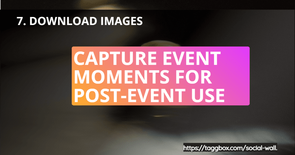 Feature 7 - Download Images - Capture Event Moments for Post-Event Use