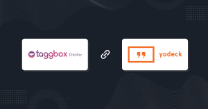 Taggbox Display Partners With Yodeck