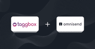 Taggbox X Omnisend Power Up Your Email Campaigns With UGC