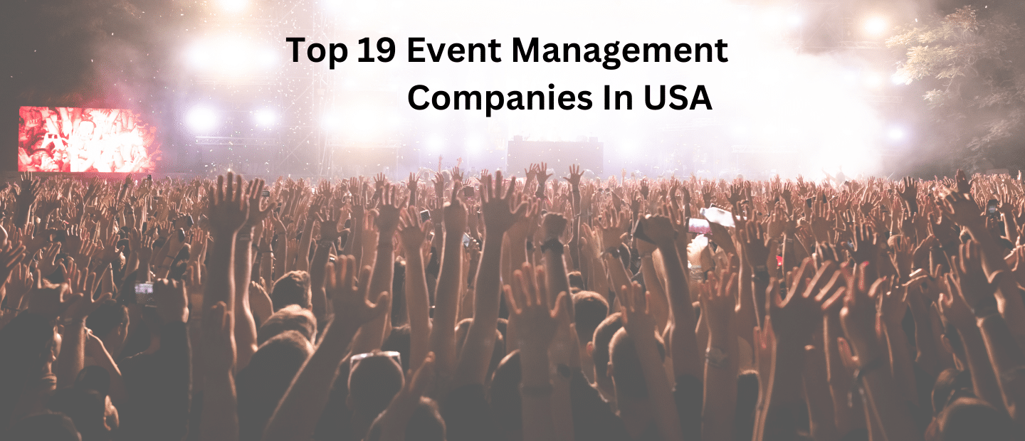 Top 19 event management companies 2023