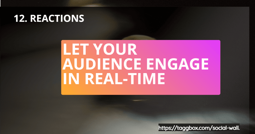 Feature 12 - Reactions - Let Your Audience Engage in Real-Time