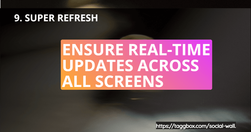 Feature 9 - Super Refresh - Ensure Real-Time Updates Across All Screens