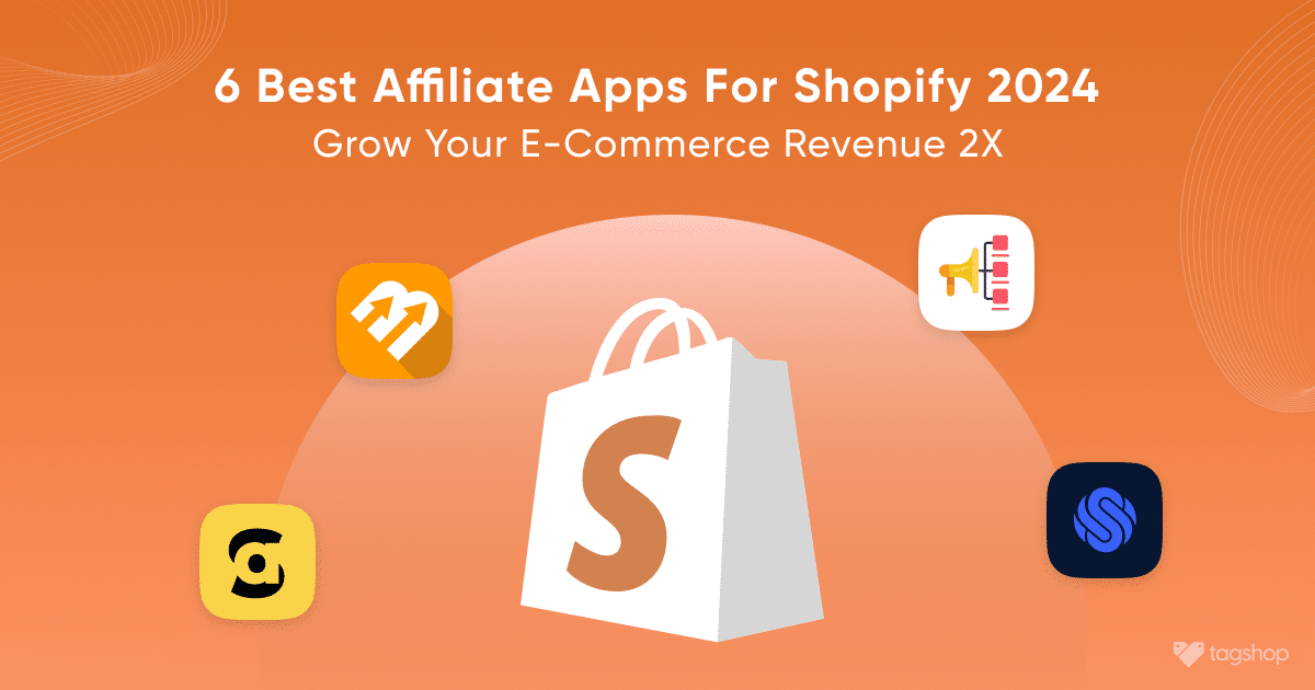 Best Affiliate Apps For Shopify 2024 For Businesses