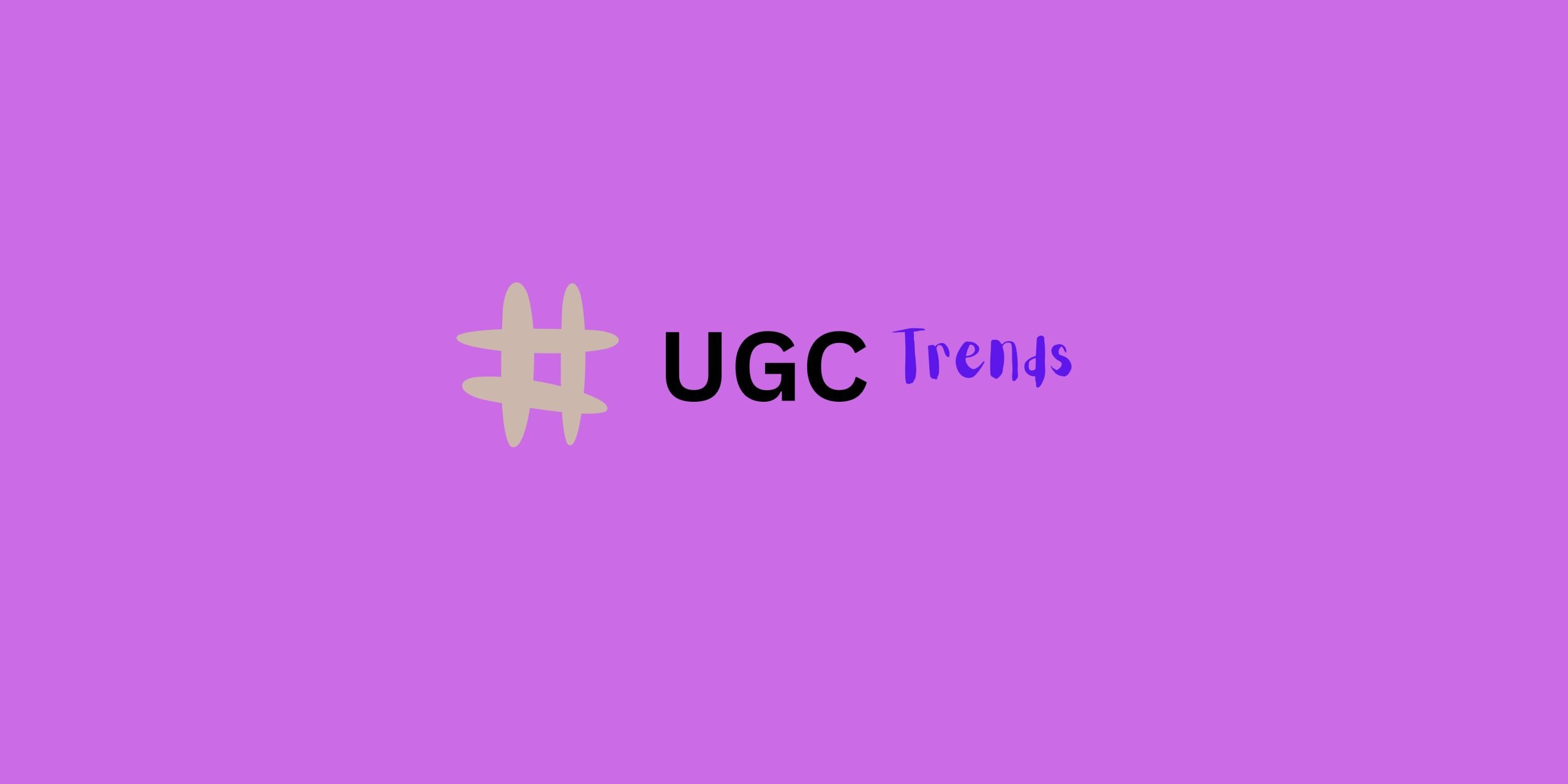 UGC Trends